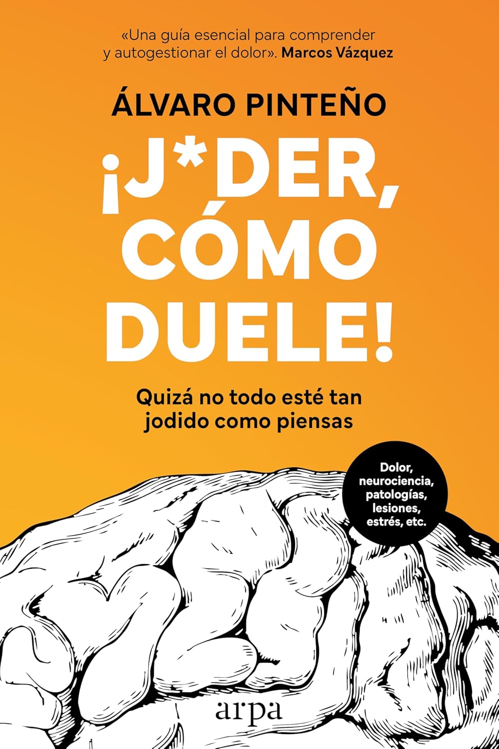 ¡Joder, cómo duele!: Quizá no todo esté tan jodido como piensas (Spanish Edition)      Kindle Edition