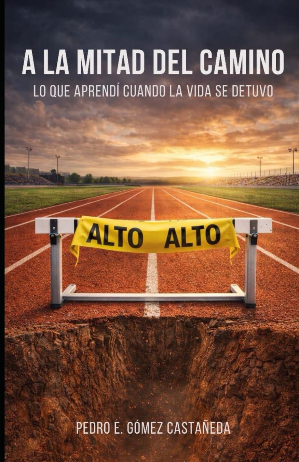 A LA MITAD DEL CAMINO: LO QUE APRENDÍ CUANDO LA VIDA SE DETUVO