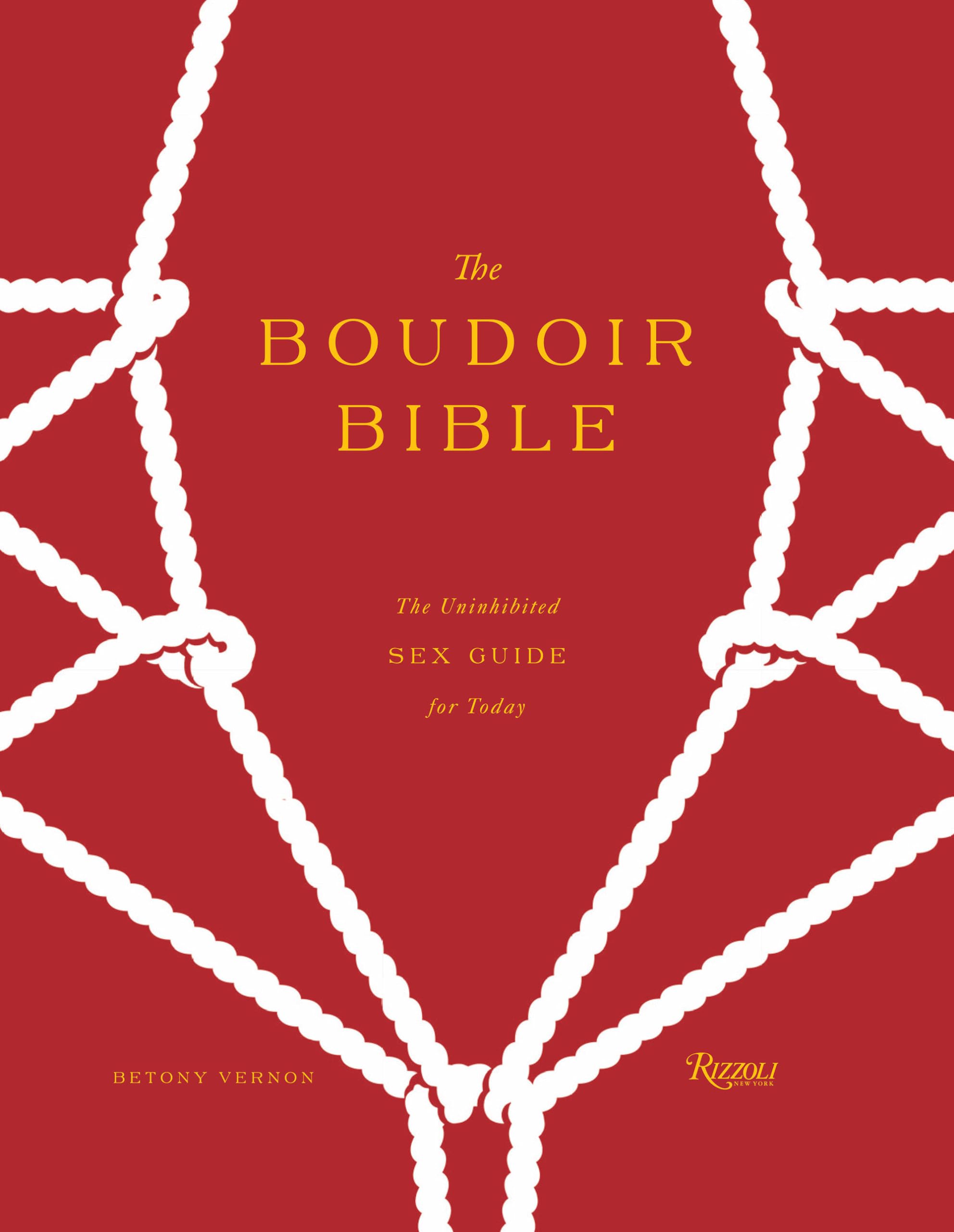 The Boudoir Bible: The Uninhibited Sex Guide for Today