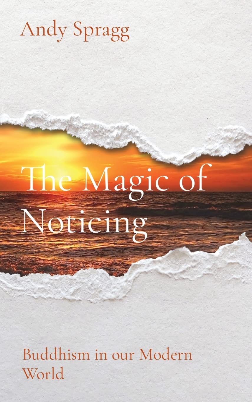 The Magic of Noticing: Buddhism in our Modern World
