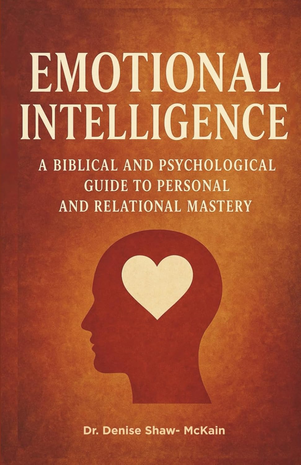 Emotional Intelligence: A Biblical and Psychological Guide to Personal and Relational Mastery      Paperback – Large Print, June 4, 2025