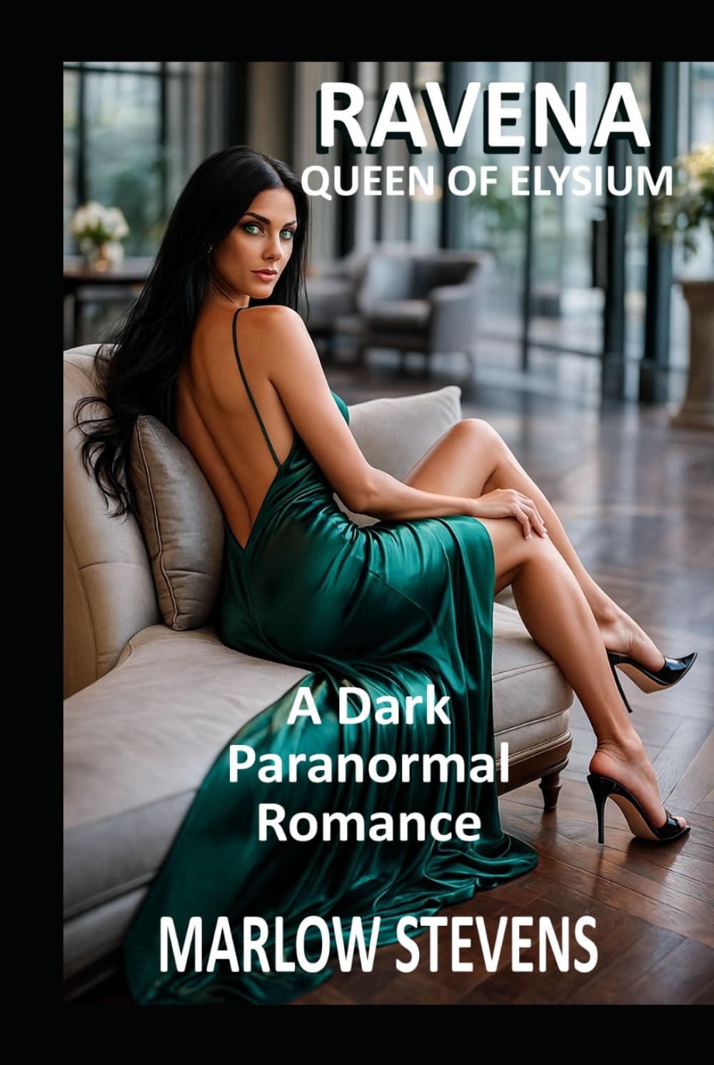 RAVENA - QUEEN OF ELYSIUM: A Dark Paranormal Romance (Marlow Stevens Book Series)