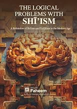 The Logical Problems with Shiism Lahore, Karachi - Pakistan