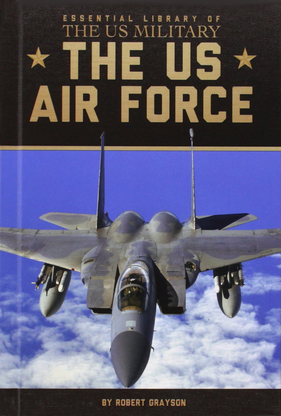 The US Air Force (Essential Library of the US Military)