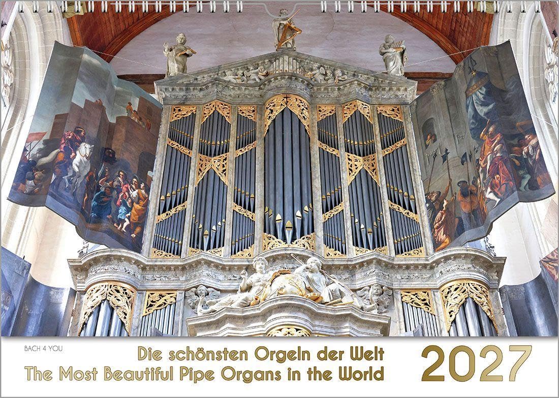 Der Orgelkalender, ein Musik-Kalender 2027, DIN A4: Die schönsten Orgeln der Welt – The Most Beautiful Pipe Organs in the World