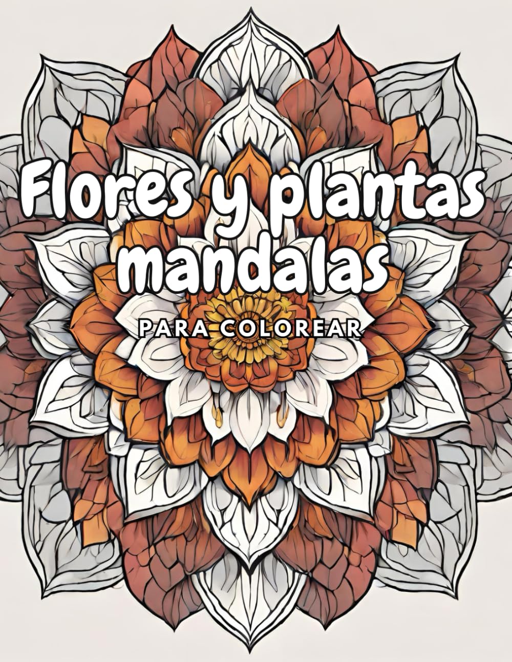 Flores y plantas - Libro de mandalas para colorear adultos con rotuladores - Libro para colorear con mandalas de flores antiestrés