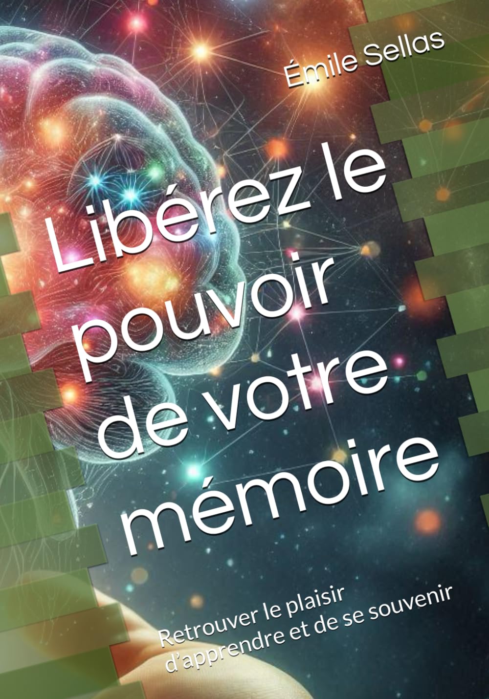 Libérez le pouvoir de votre mémoire: Retrouver le plaisir d’apprendre et de se souvenir