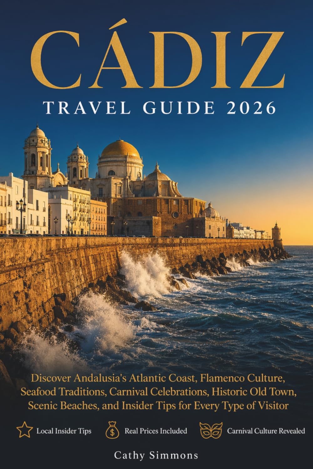 Cádiz Travel Guide 2026: Discover Andalusia's Atlantic Coast, Flamenco Culture, Seafood Traditions, Carnival Celebrations, Scenic Beaches, and Insider Tips for Every Type of Visitor