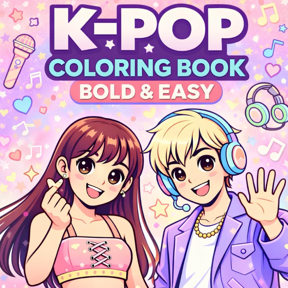 K-POP Coloring Book Bold & Easy: Easy-to-Color K-Pop Style Coloring Pages for Teens, Adults and Music Lovers