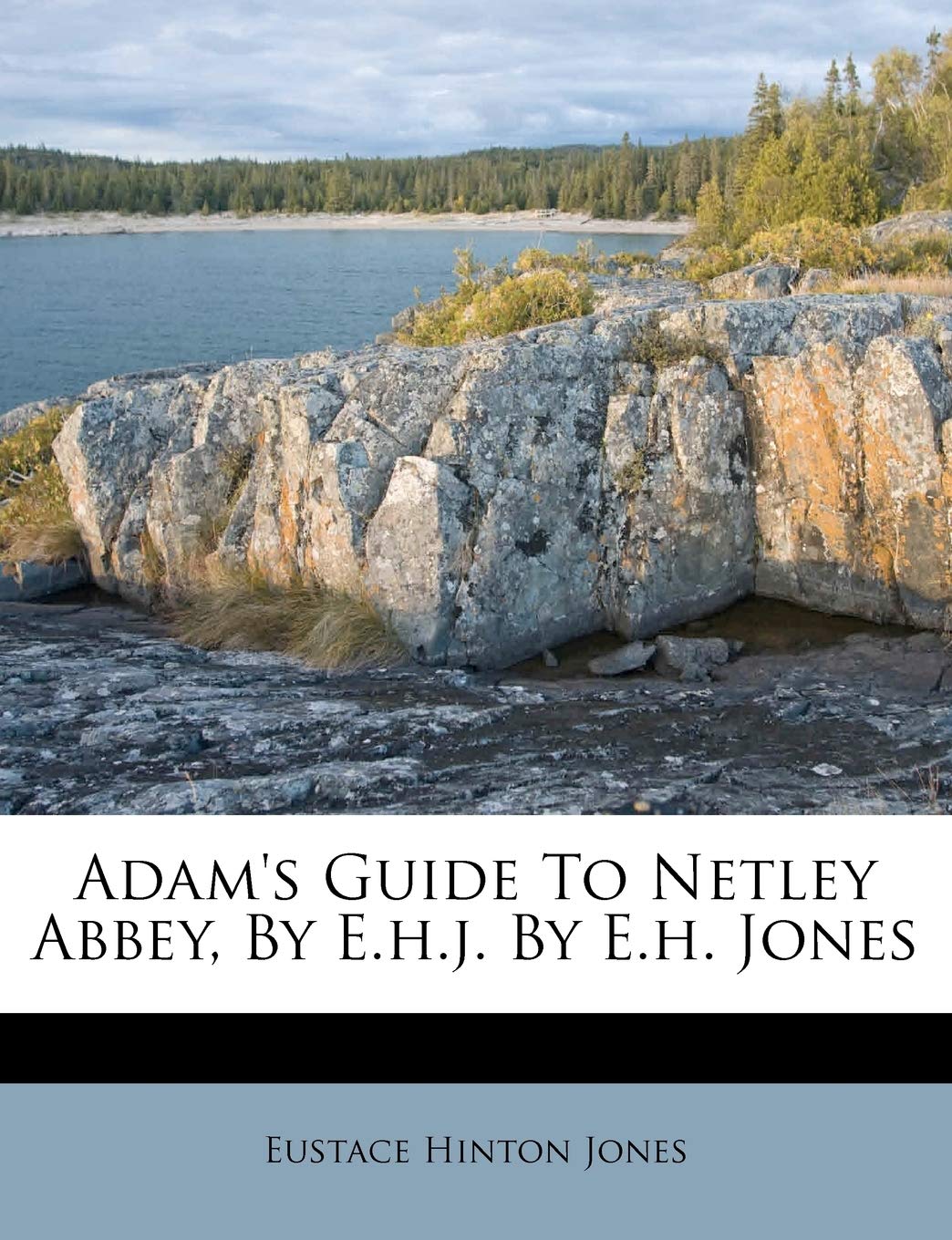 Adam's Guide to Netley Abbey, by E.H.J. by E.H. Jones