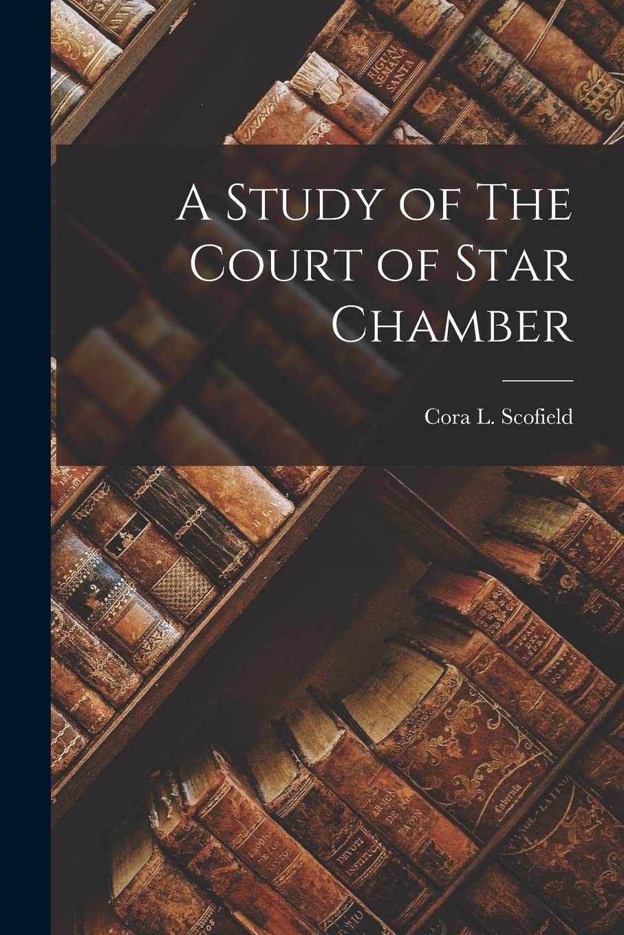 A Study of The Court of Star Chamber