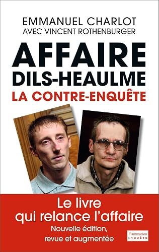 L'affaire Dils/Heaulme, la contre-enquête