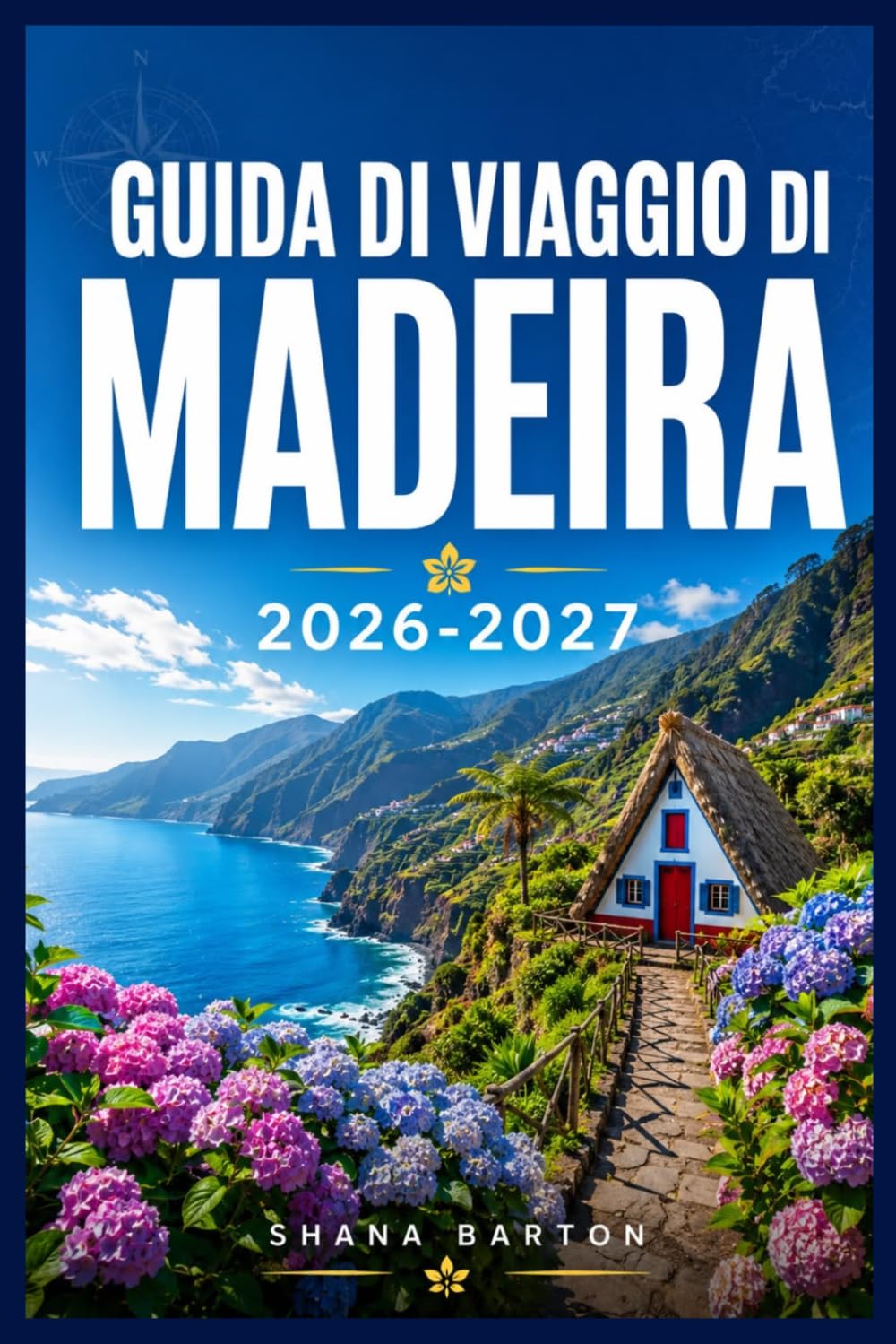 GUIDA DI VIAGGIO DI MADEIRA 2026-2027: Scopri spiagge di sabbia nera, sentieri di montagna e la cucina di Madeira.