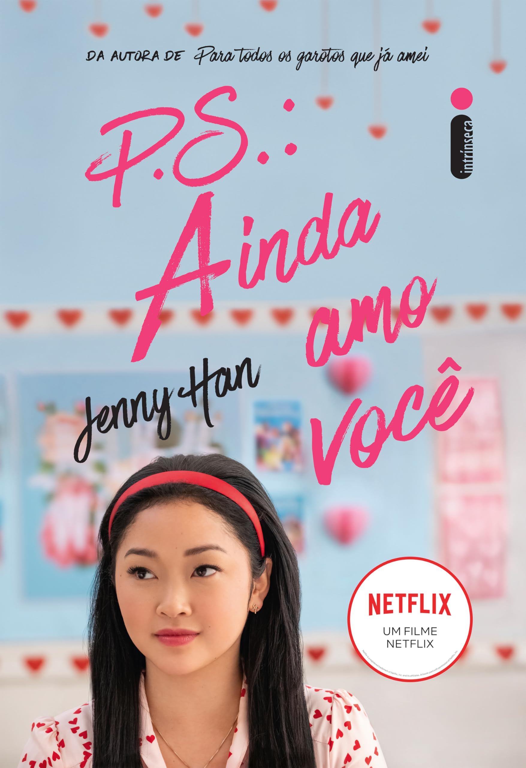P.S.: Ainda amo você (Para todos os garotos que já amei) (Portuguese Edition)