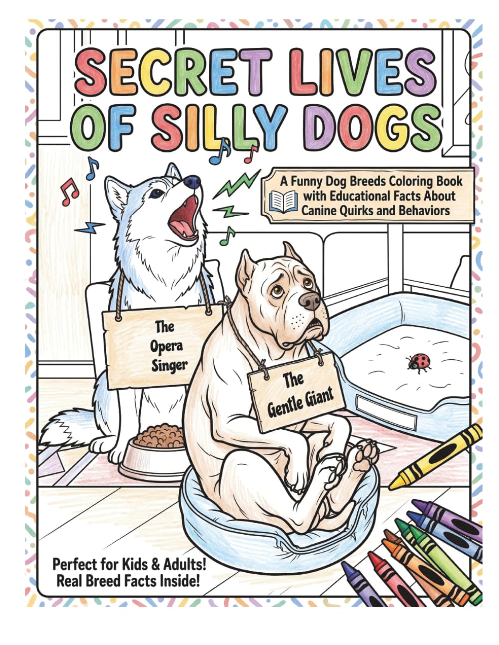 Secret Lives of Silly Dogs: A Funny Dog Breeds Coloring Book with Educational Facts About Canine Quirks and Behaviors
