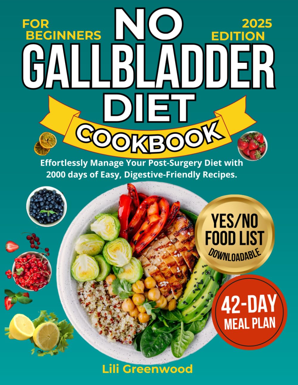 NO GALLBLADDER DIET COOKBOOK: Beginner's Guide to a Gallbladder-Free Life: Simple, Wholesome Recipes, Essential Digestive Health Insights &