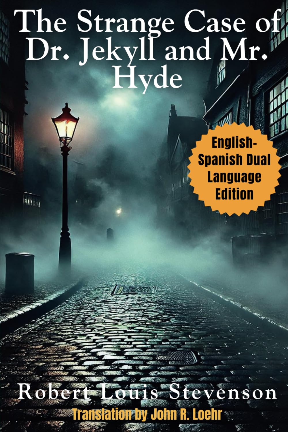 The Strange Case of Dr. Jekyll and Mr. Hyde: English - Spanish Dual Language Edition