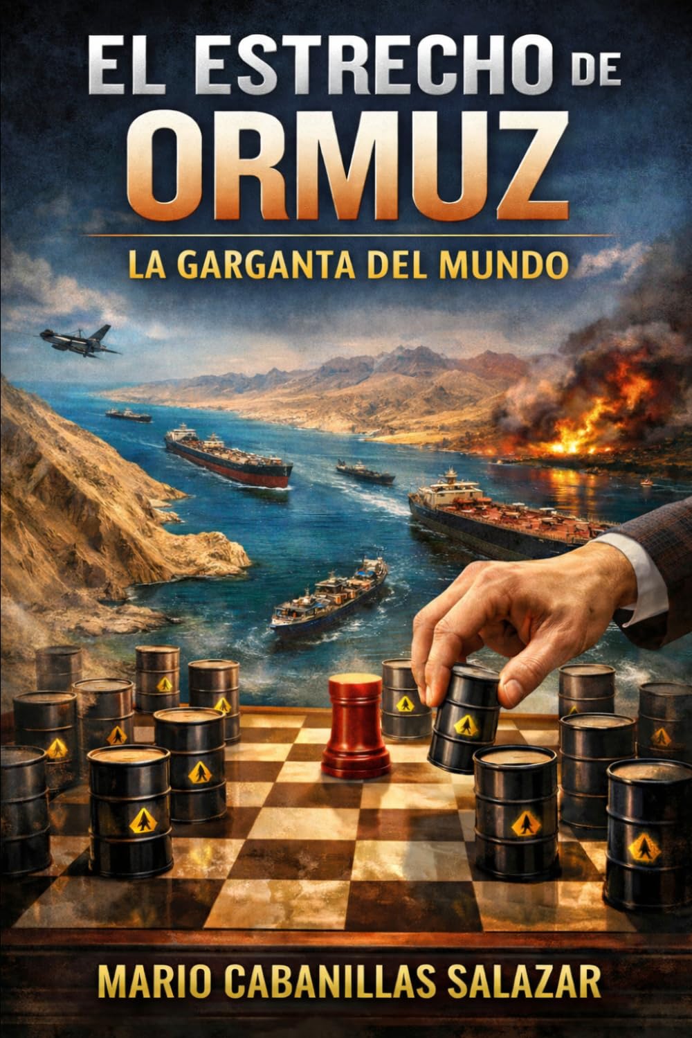 El Estrecho de Ormuz, la garganta del mundo. Geopolítica, Energía y Poder en el Siglo XXI: En este libro trataremos: Donde está, su importancia, ... geoestrategia y conflicto Iran-EEUU