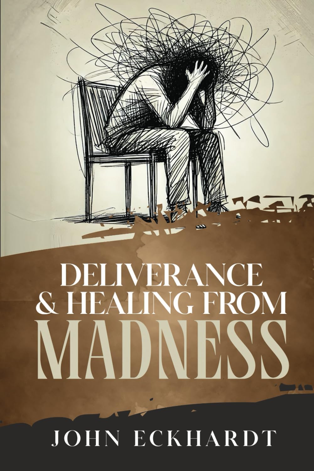 Deliverance and Healing from Madness