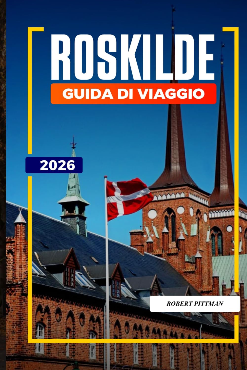 GUIDA DI VIAGGIO ROSKILDE 2026: Scopri gemme nascoste, monumenti storici, consigli di viaggio ed esperienze di vacanza indimenticabili