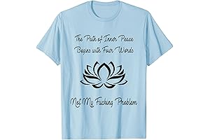 The Path Of Inner Peace. Not My Fucking Problem. Inner Peace T-Shirt