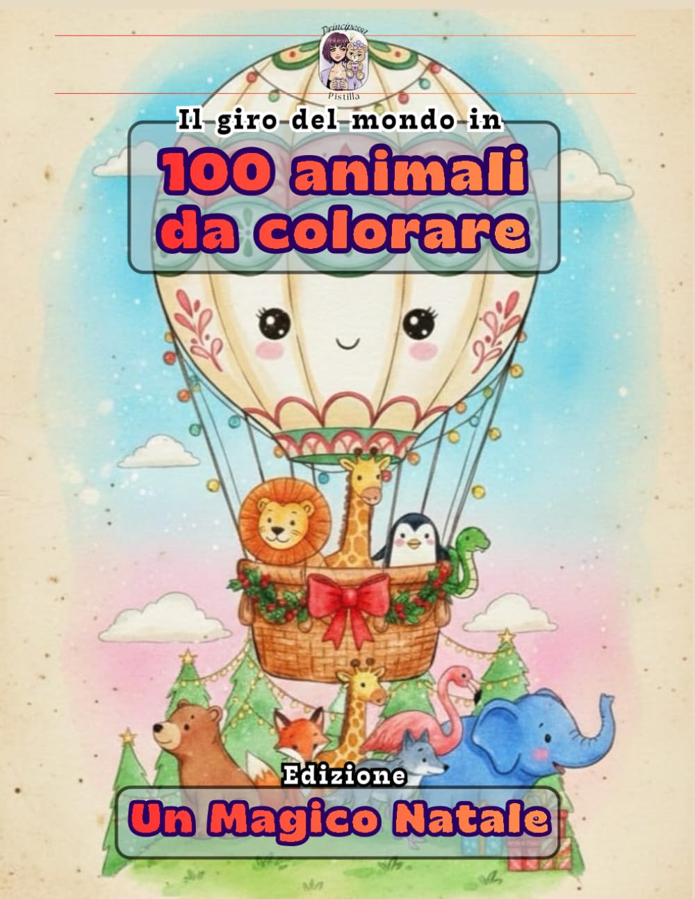 IL GIRO DEL MONDO IN 100 ANIMALI DA COLORARE - EDIZIONE UN MAGICO NATALE: 100 animali da tutto il mondo in un magico Natale: disegni grandi e ... originale- Passatempo divertente e creativo.