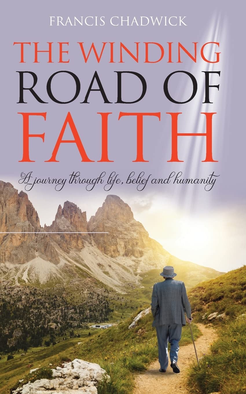 The Winding Road of Faith: A journey through life,belief and humanity