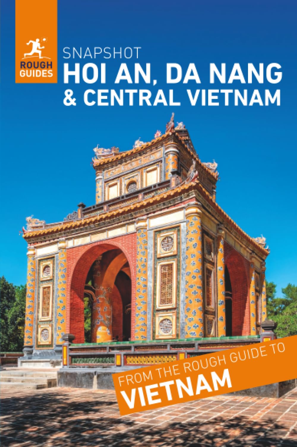 Rough Guides Snapshot Hoi An, Da Nang and Central Vietnam (Travel Guide)