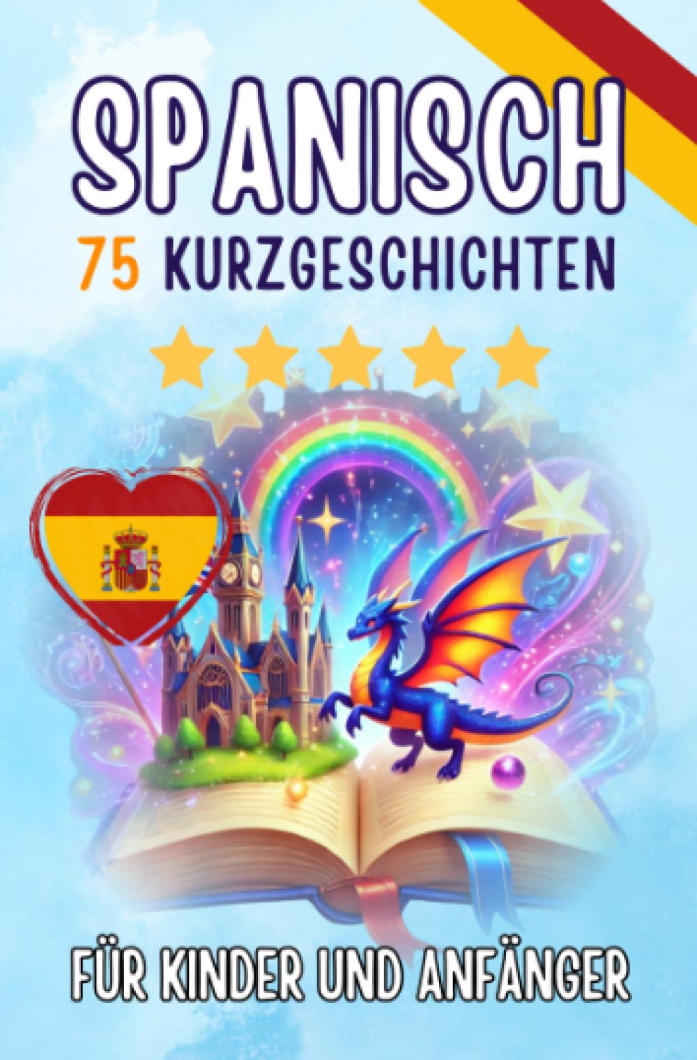 Zweisprachige Kurzgeschichten: Deutsch-Spanisch: 75 bezaubernde Geschichten zum Spanischlernen für Deutsche – mit Vokabelübungen und einfachen Wörtern ... für Anfänger (Skriuwer.com Edition): 2
