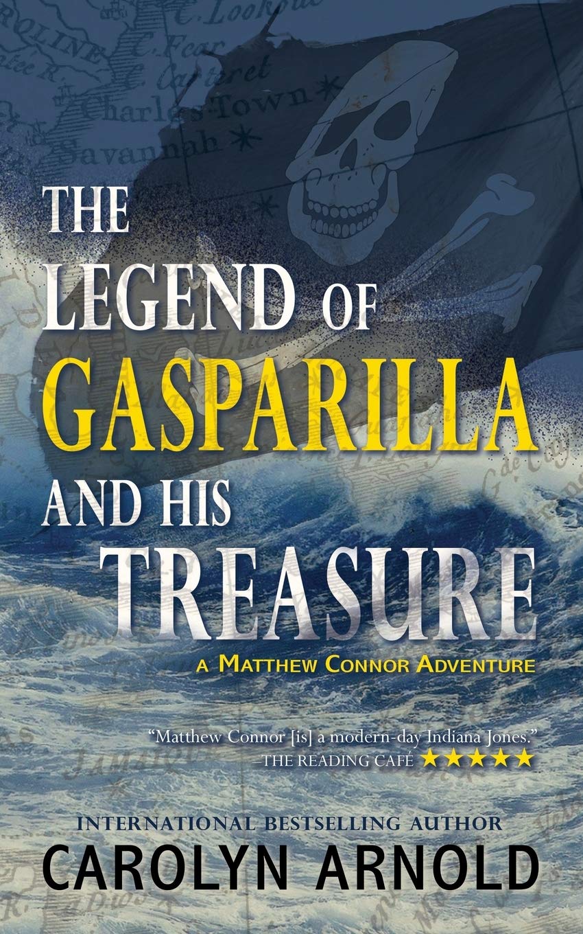 The Legend of Gasparilla and His Treasure: A gripping, heart-pounding action adventure: 3 (Matthew Connor Adventure Series)