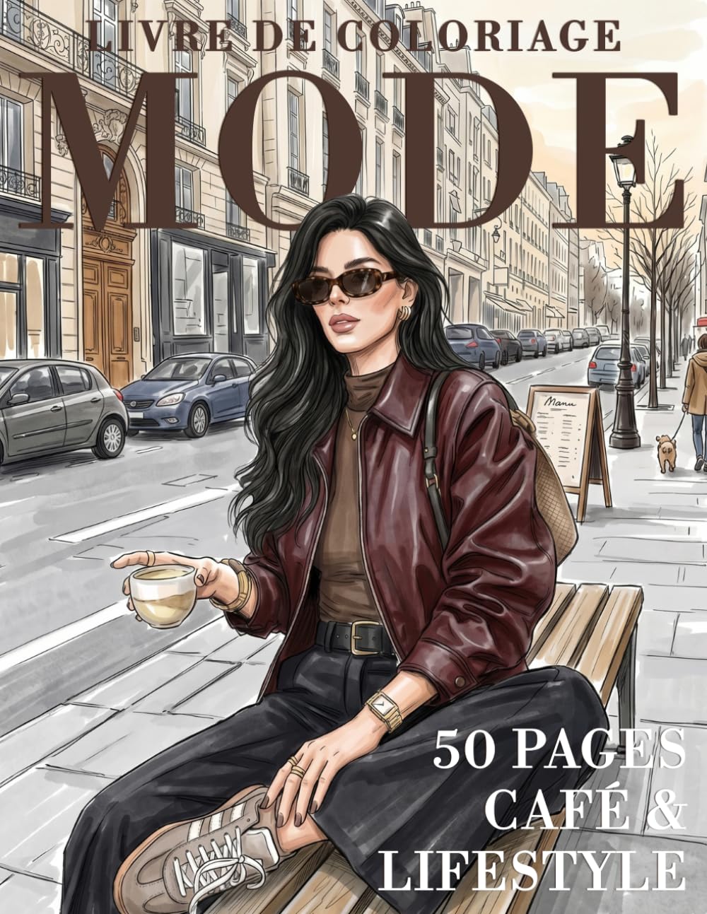 Livre de coloriage Mode – Café & Lifestyle: Tenues élégantes, scènes relaxantes et illustrations variées à colorier pour des moments créatifs et inspirants