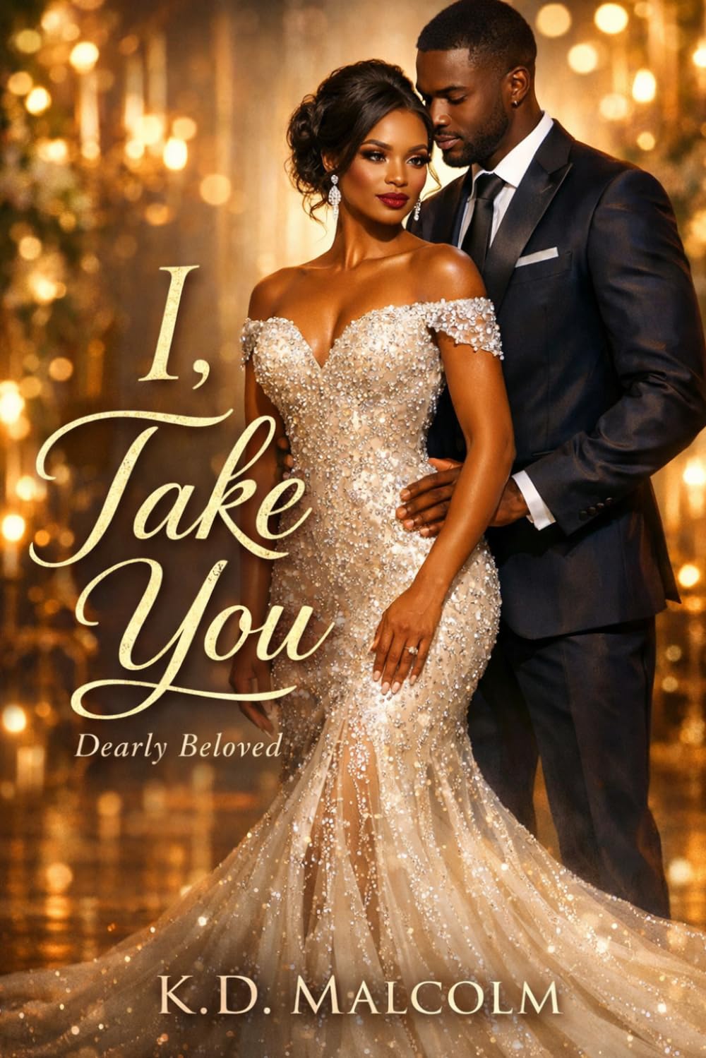 I, Take You: Dearly Beloved