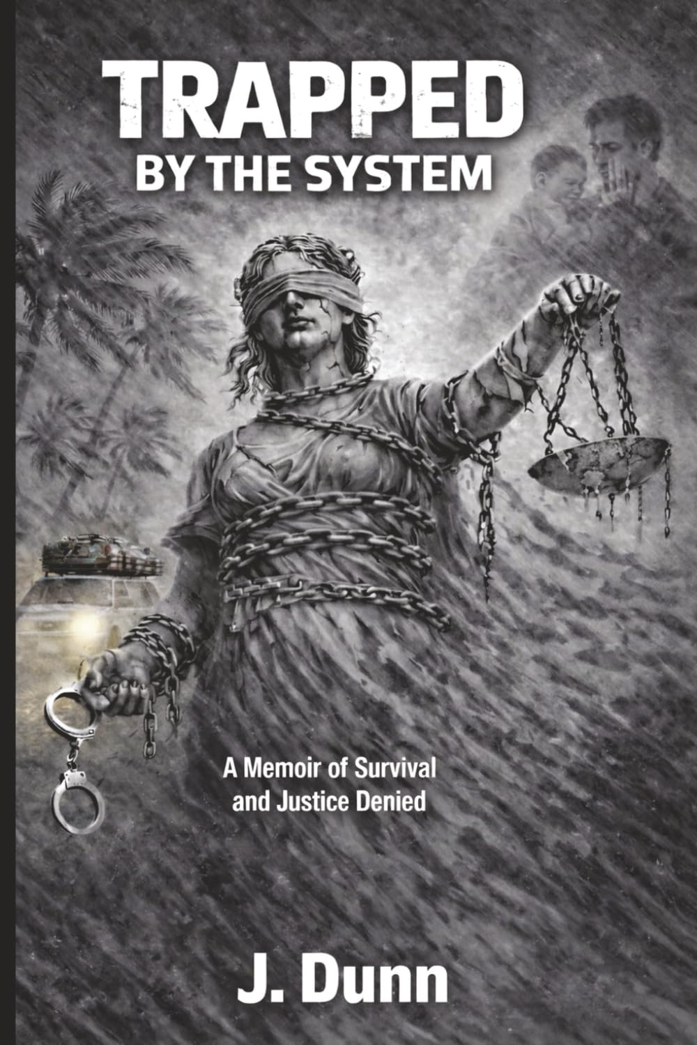 TRAPPED BY THE SYSTEM: A Memoir of Survival and Justice Denied
