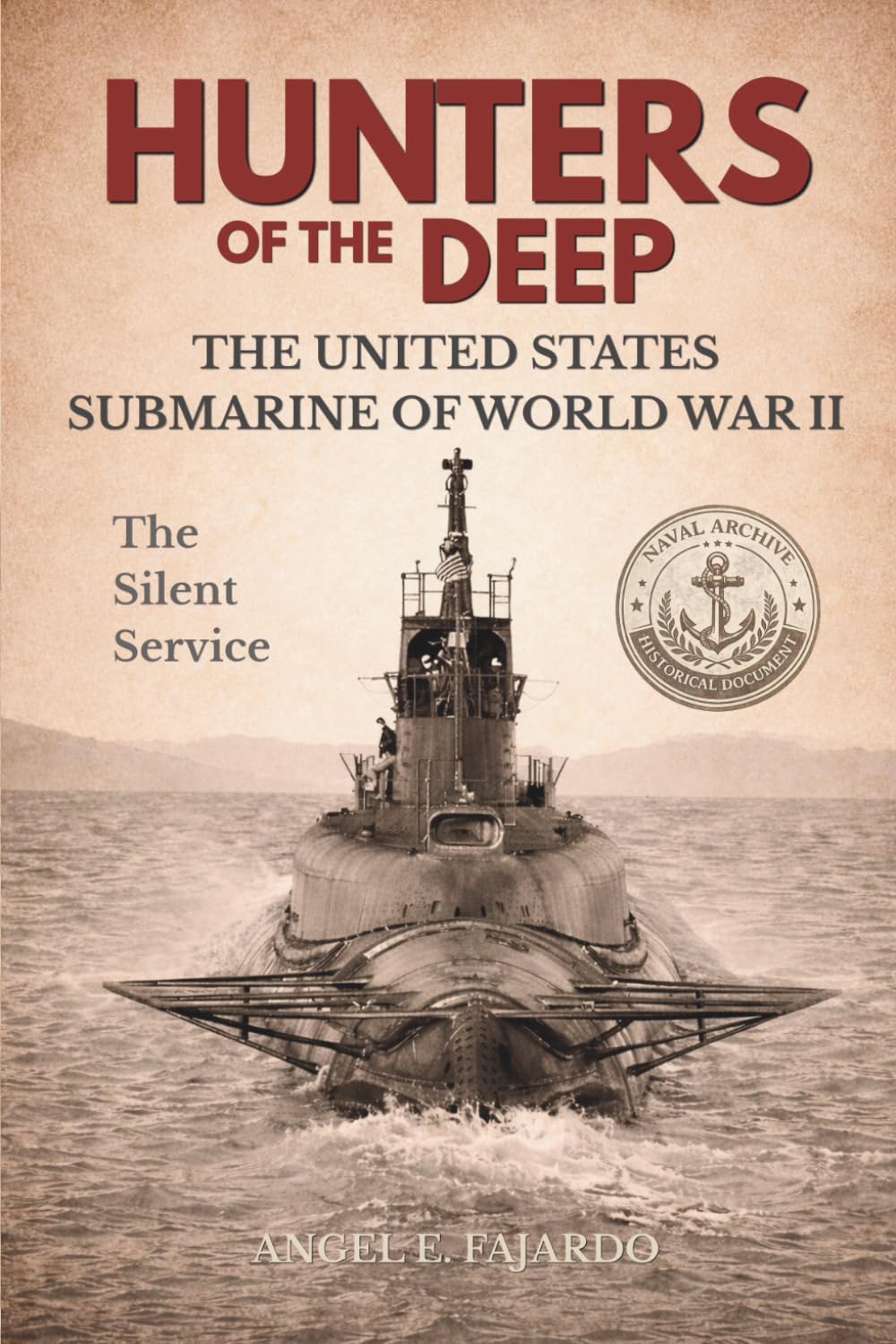 HUNTERS OF THE DEEP: THE UNITED STATES SUBMARINE OF WORLD WAR II