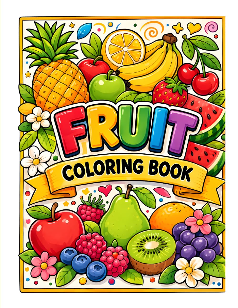 Fruit Coloring Book for Kids Ages 3-6: Fun and Easy Fruits Coloring Pages for Toddlers and Preschoolers | Cute Fruits, Big Bold Lines, Perfect for Early Learning