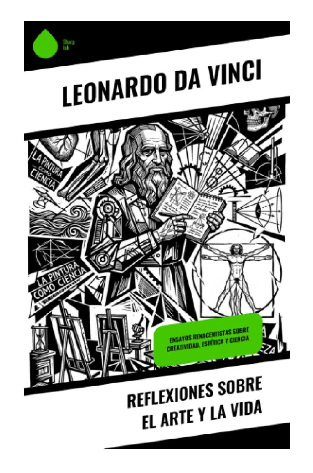 Reflexiones sobre el arte y la vida: Ensayos renacentistas sobre creatividad, estética y ciencia