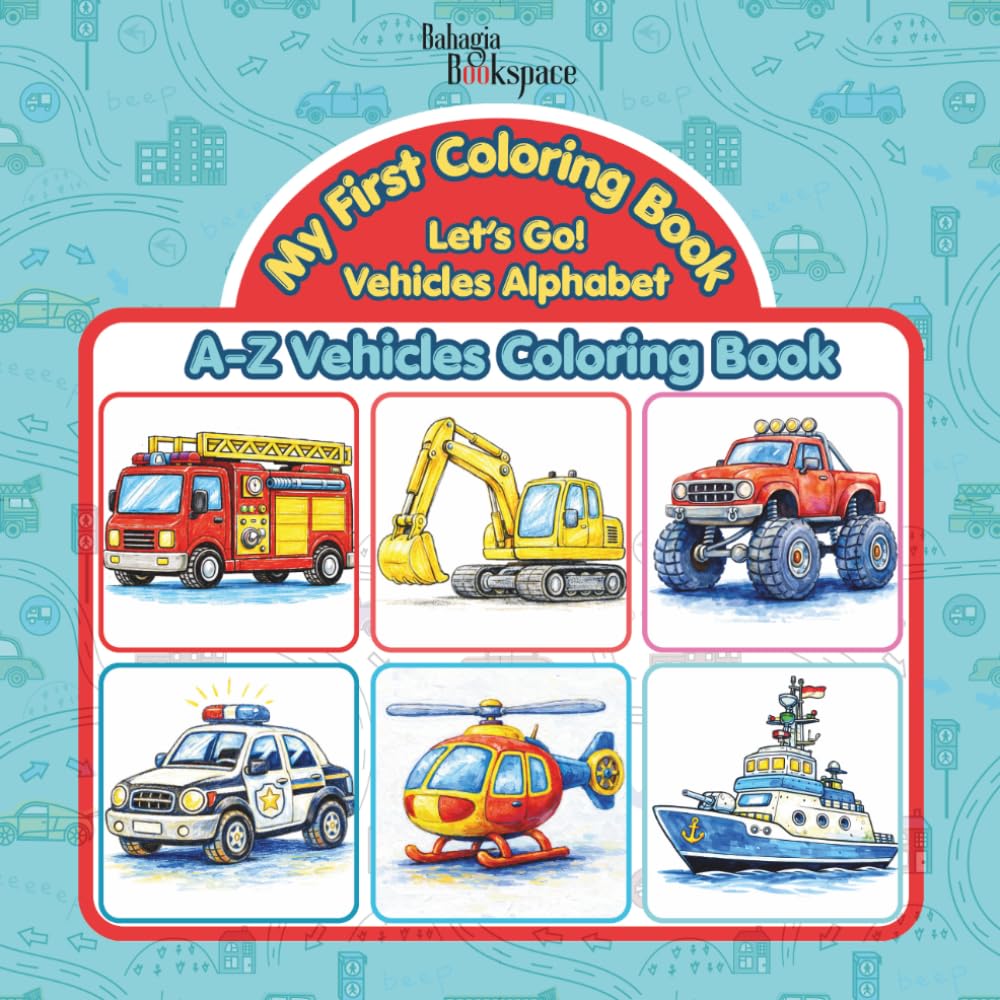 My First Coloring Book Let's Go Vehicles Alphabet A-Z Vehicles Coloring Book: For Toddlers and Kids : Bold and Easy Vehicles For Supports Early Alphabet Recognition and Learning