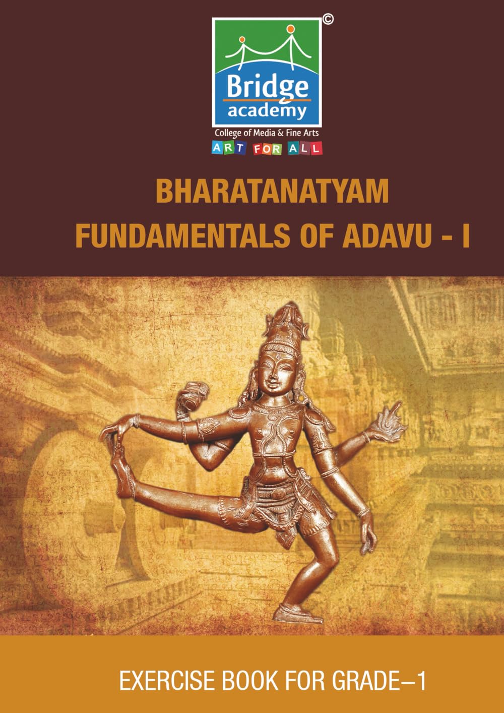 BHARATANATYAM FUNDAMENTALS OF ADAVU - 1: Grade Book - 1