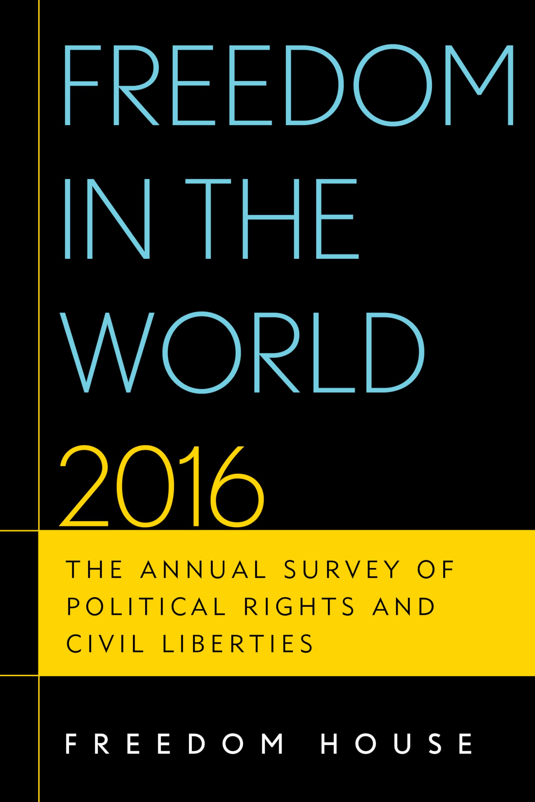 Buy Freedom in the World 2016: The Annual Survey of Political Rights and Civil Liberties — BookShops.in