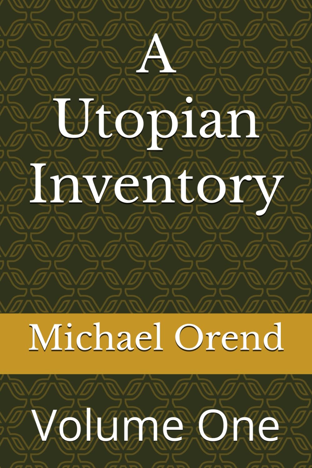A Utopian Inventory: Volume One