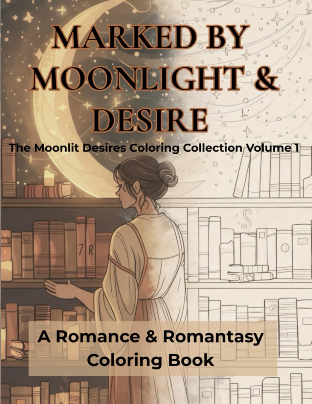 Marked by Moonlight & Desire: The Moonlit Desires Coloring Collection- Volume 1