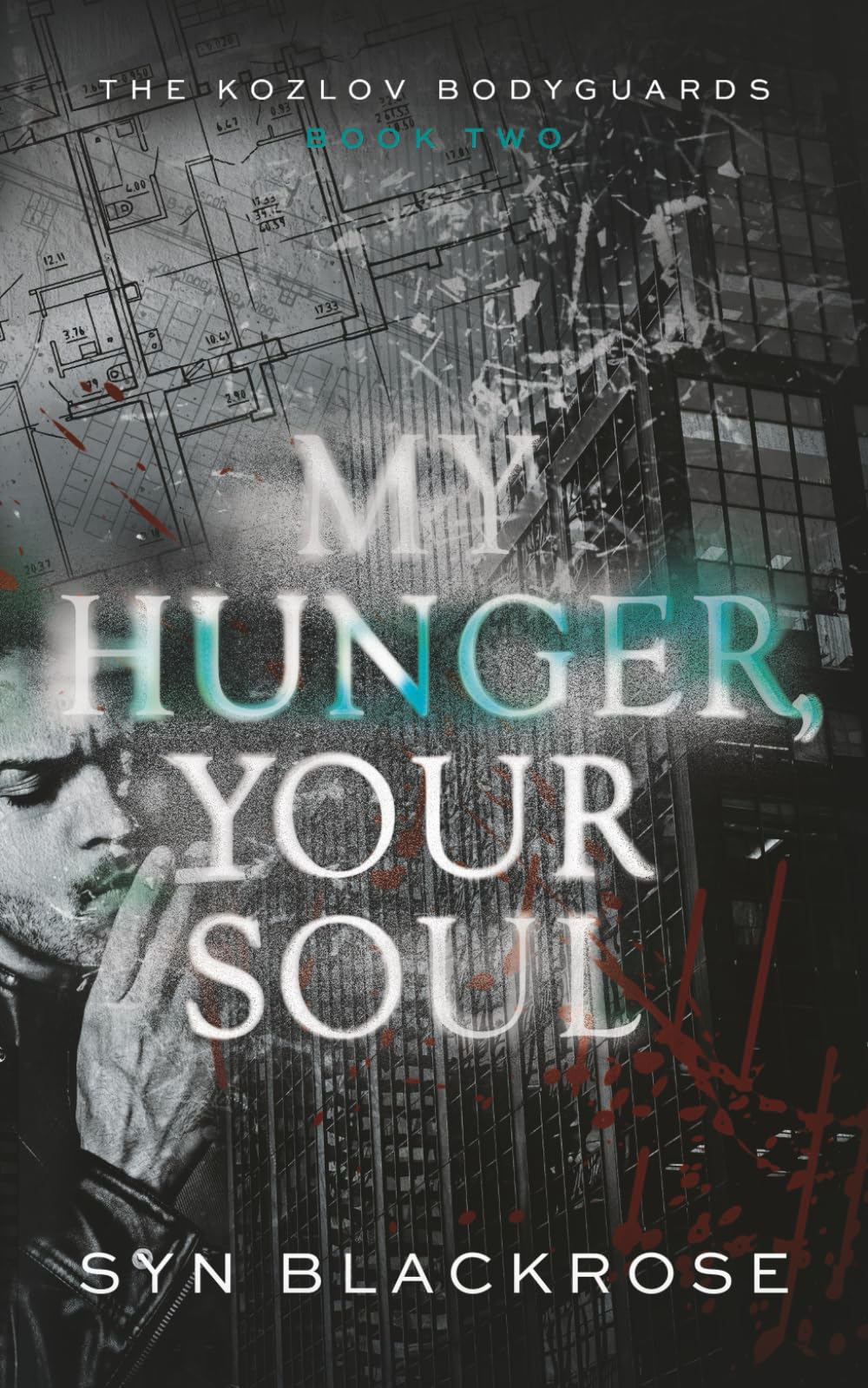 My Hunger, Your Soul: The Kozlov Bodyguards Book 2