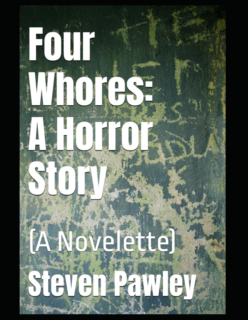 Four Whores: A Horror Story: (A Novelette)
