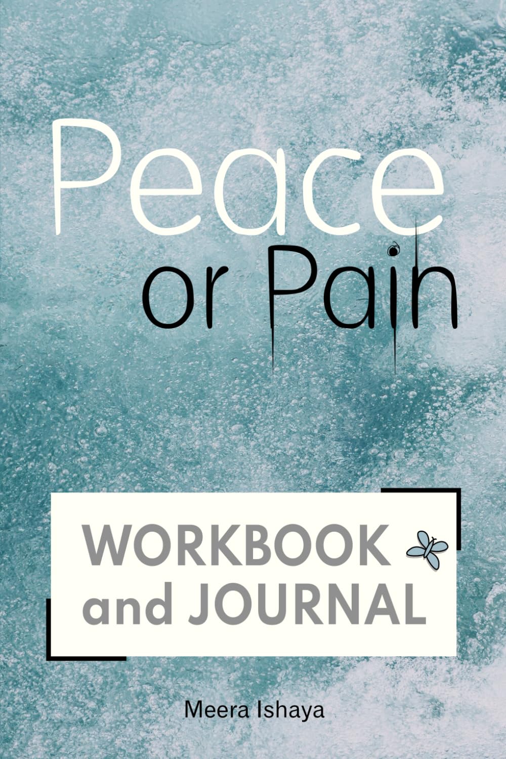 Peace or Pain Workbook and Journal