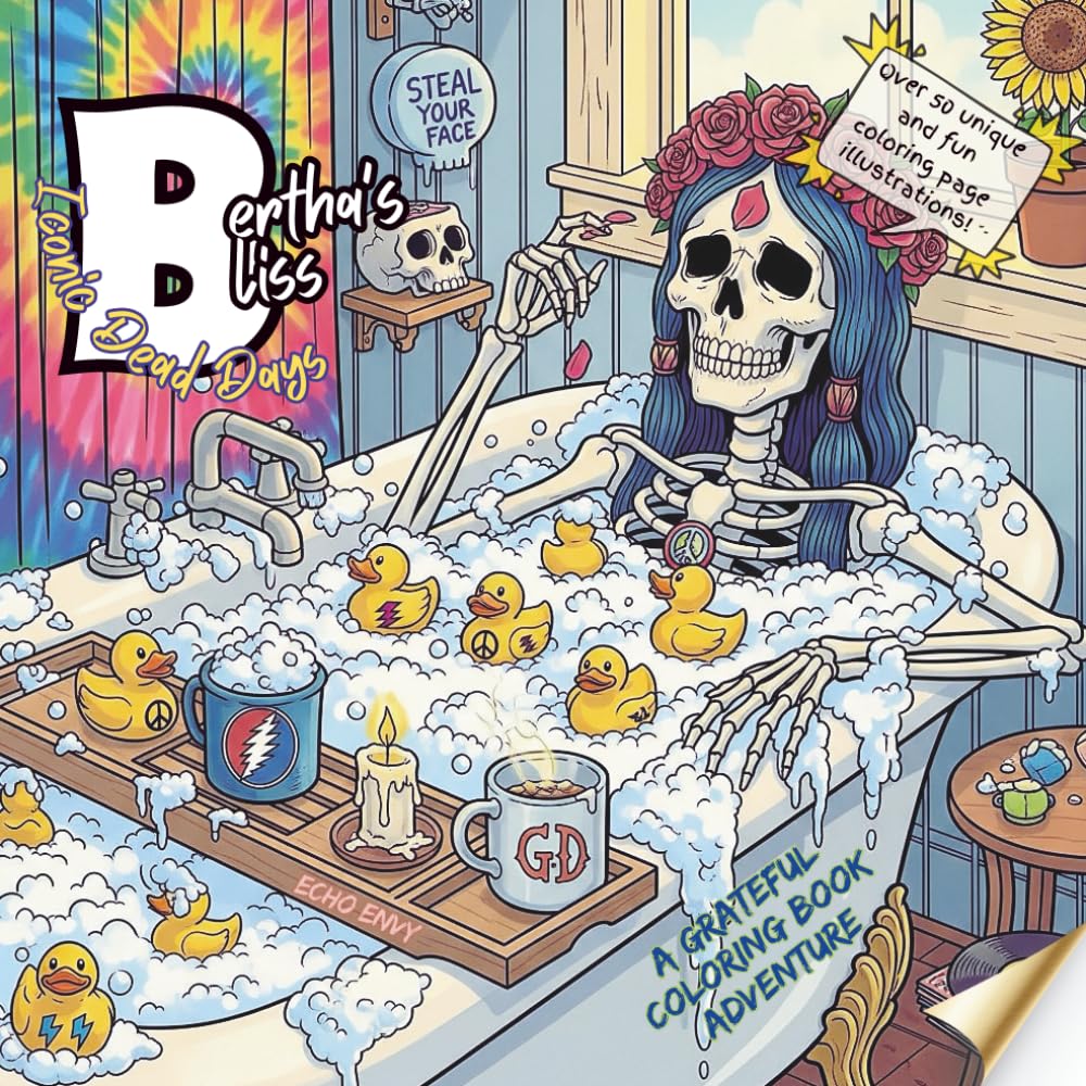 Bertha's Bliss: Iconic Dead Days: A Grateful Coloring Book Adventure