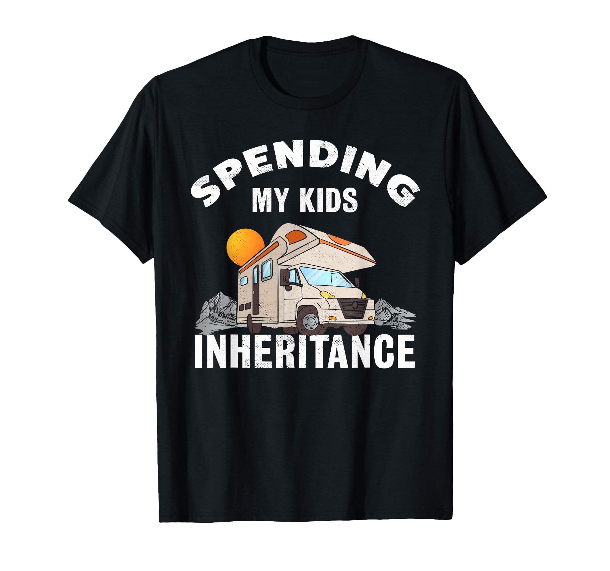 Spending my Kids Inheritance | Funny Motorhome RV Gift T-Shirt