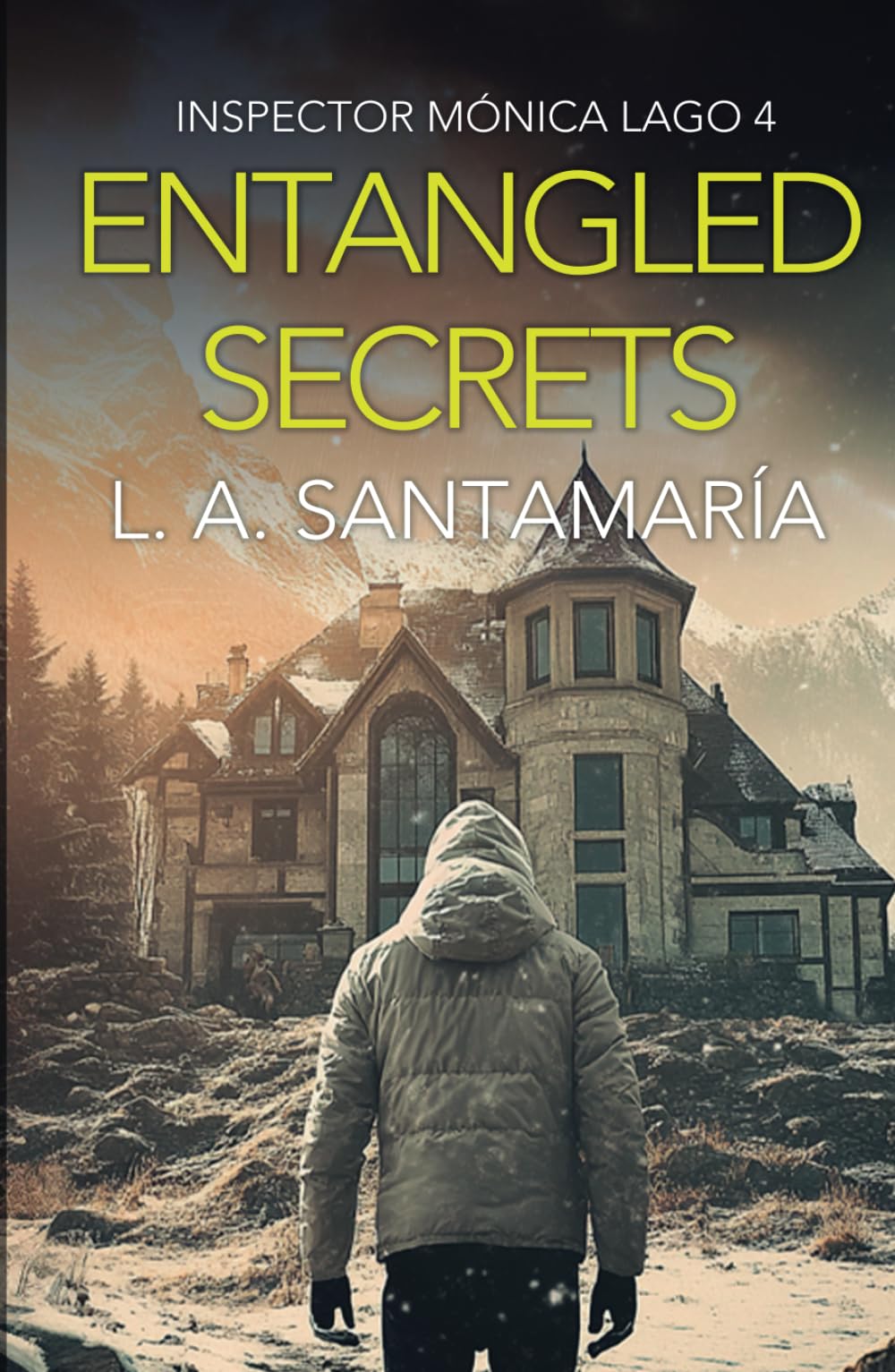Entangled Secrets: No One Can Escape Their Mistakes: A Thrilling Novel of Suspense (Inspector Mónica Lago)