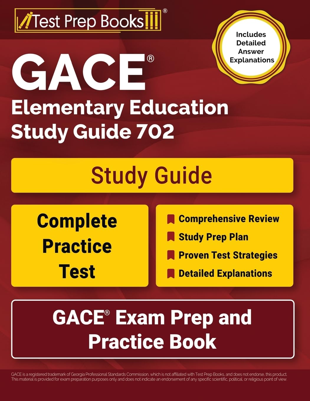 GACE Elementary Education Study Guide 702: GACE Exam Prep and Practice Book: [Includes Detailed Answer Explanations]
