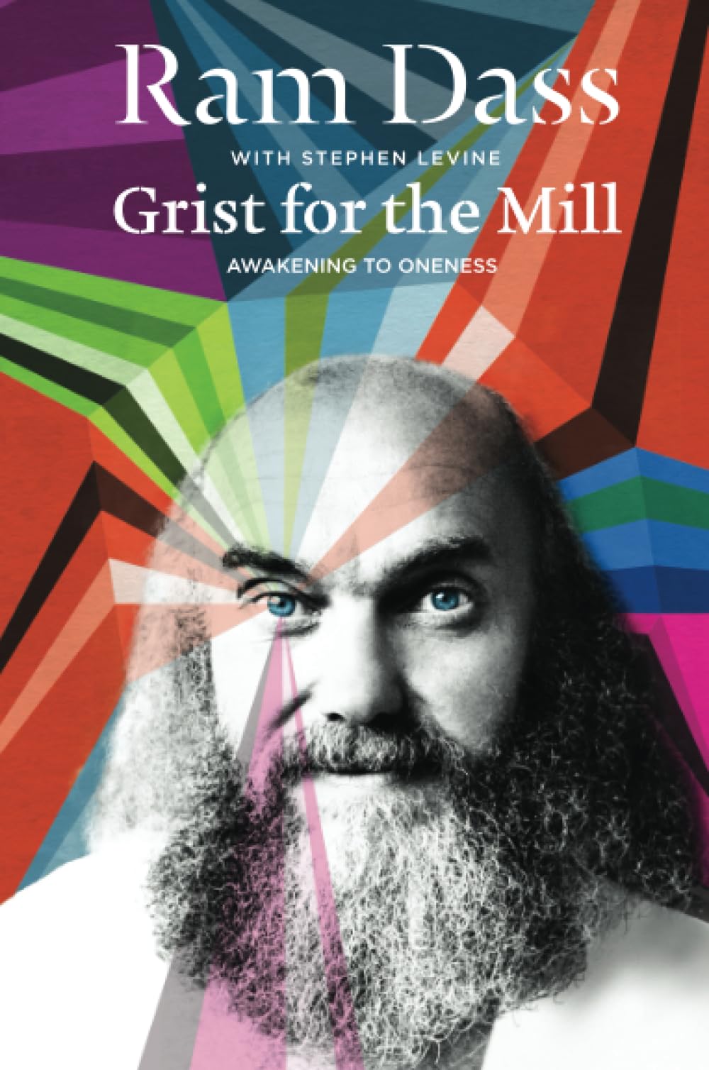 Grist for the Mill: Awakening to Oneness - Dass, Ram