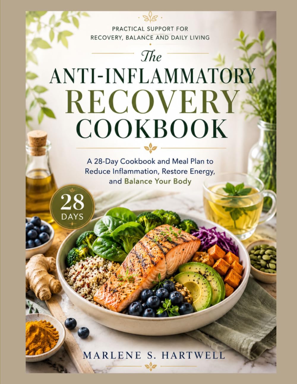 THE ANTI-INFLAMMATORY RECOVERY COOKBOOK: A 28 DAY COOKBOOK AND MEAL PLAN TO REDUCE INFLAMMATION,RESTORE ENERGY AND BALANCE YOUR BODY